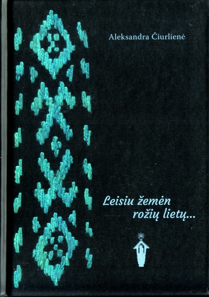 Vaizdas:Čiurlienė-aleksandra-leisiu-žemėn-rožių-lietų.jpg